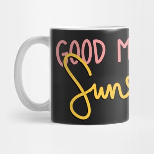 Good Morning Sunshine Mug